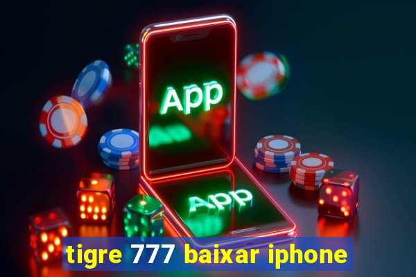 tigre 777 baixar iphone